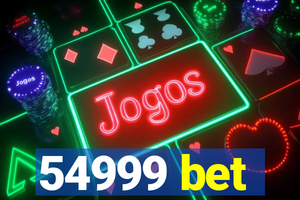 54999 bet